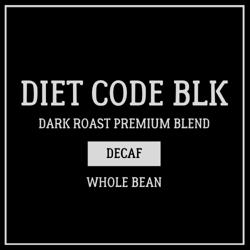 DIET CODE BLK | Dark Roast Decaf Blend coffee beans.