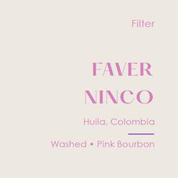 Colombia Faver Ninco, Washed Pink Bourbon coffee beans.