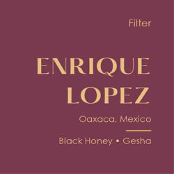 Mexico Enrique Lopez, Black Honey Gesha coffee beans.