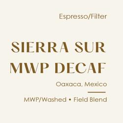 Mexico Sierra Sur, MWP Decaf coffee beans.
